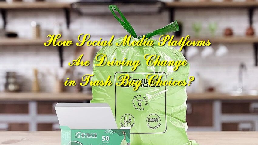 How Social Media Platforms Are Driving Change in Trash Bag Choices?